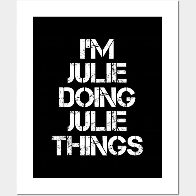 Julie Name T Shirt - Julie Doing Julie Things Wall Art by Skyrick1